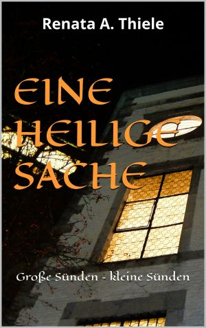 [Nina Voss 03] • Eine heilige Sache · Große Sünden – kleine Sünden